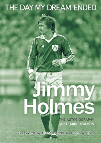 The Day My Dream Ended:  - The Autobiography of Jimmy  - Holmes