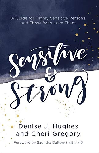 Sensitive and Strong: A Guide for Highly Sensitive Persons and Those Who Love Them