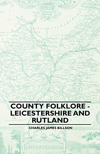 County Folklore -  Leicestershire and Rutland