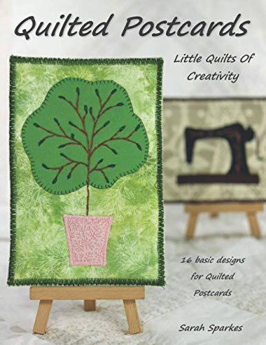 Quilted Postcards  -  Little  - Quilts Of Creativity