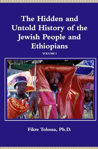 The Hidden and Untold History of the Jewish People and Ethiopians
