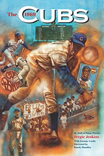 The 1969 Cubs: Long Remembered - Not Forgottten