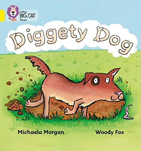 Diggety Dog: Yellow/Band 3 (Collins Big Cat Phonics)