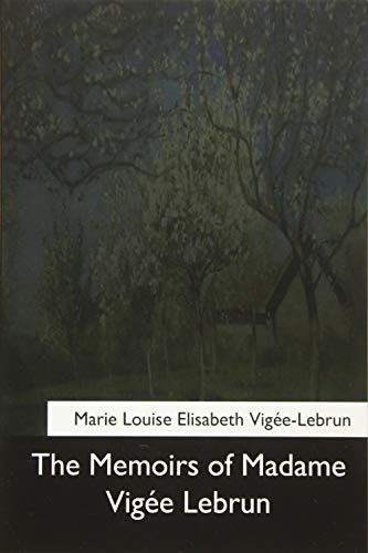 The Memoirs of Madame Vigee Lebrun