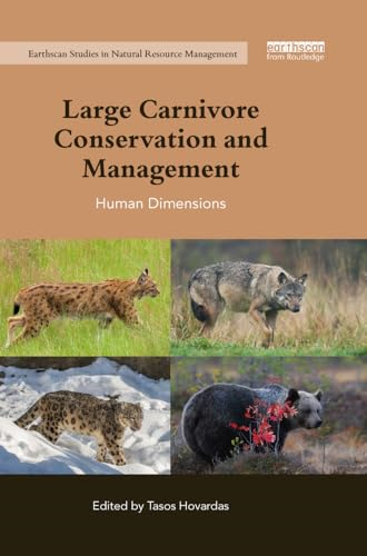 Large Carnivore Conservation and Management: Human Dimensions (Earthscan Studies in Natural Resource Management)