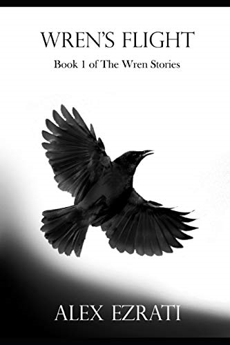Wren's Flight: Book 1 of the Wren Stories (Wren Stories)