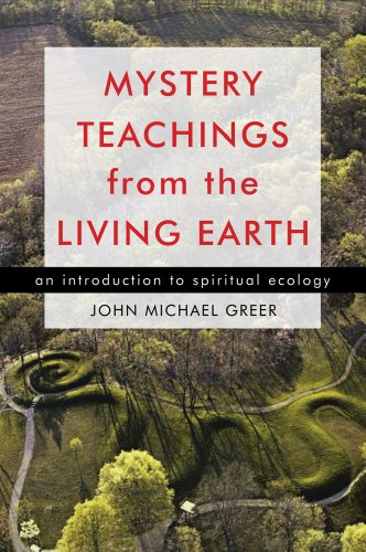 Mystery Teachings From The Living Earth: An Introduction to Spiritual Ecology