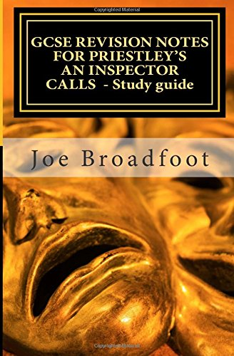 GCSE REVISION NOTES FOR PRIESTLEY'S AN INSPECTOR CALLS - Study guide: (All acts, page-by-page analysis)