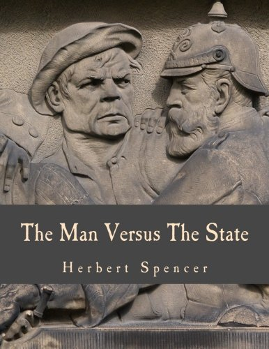The Man Versus The State (Large Print Edition)