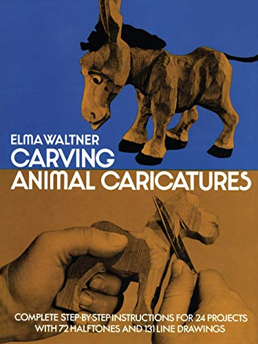 Carving Animal Caricatures (Dover Books on Woodworking & Carving)