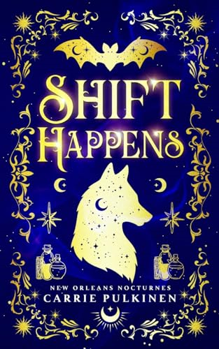 Shift Happens: A Paranormal Romantic Comedy (New Orleans Nocturnes)