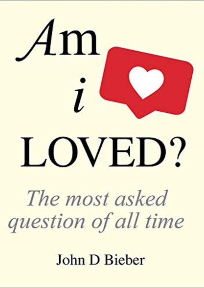 Am I Loved?: The Most Asked Question of All Time