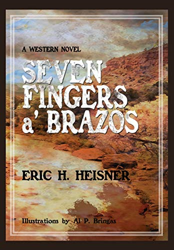 Seven Fingers 'a Brazos: a Western novel