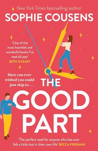 The Good Part: An utterly hilarious and heartwarming rom-com for fans of Beth O'Leary