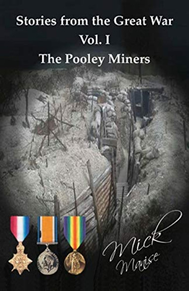 Stories from the Great War Vol. I: The Pooley Miners