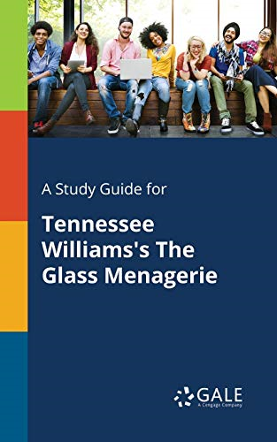 A Study Guide for Tennessee Williams's the Glass Menagerie
