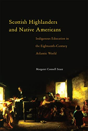 Scottish Highlanders and  Native Americans: Indigenous  Education in the  Eighteenth-Century Atlantic  World