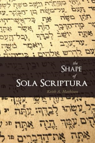 The Shape Of Sola Scriptura