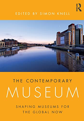The Contemporary Museum: Shaping Museums for the Global Now