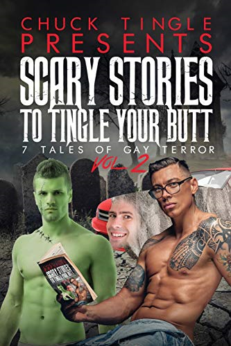 Scary Stories To Tingle Your Butt: 7 Tales Of Gay Terror Vol. 2 (Scary Stories to Tingle Your Butt)
