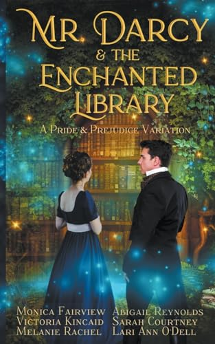Mr. Darcy and the Enchanted Library: A Pride and Prejudice Variation
