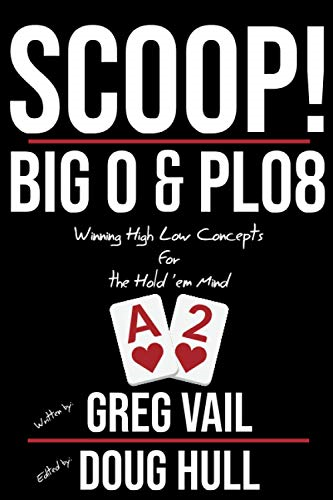 Scoop!: Big O and PLO8: Winning High Low Concepts for the Hold'em Mind (Scoop!)