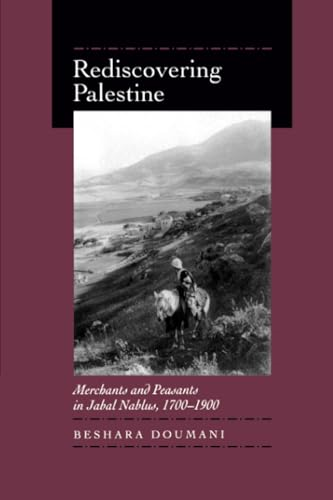 Rediscovering Palestine: Merchants and Peasants in Jabal Nablus, 1700-1900