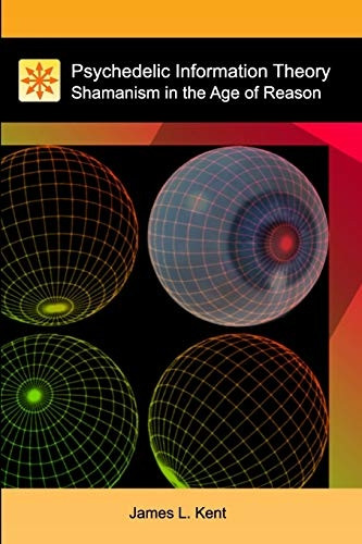 Psychedelic Information Theory