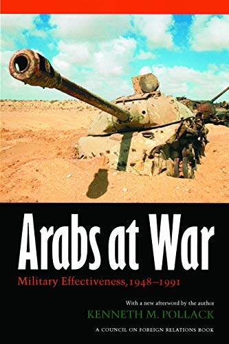 Arabs at War: Military Effectiveness,1948-1991 (Studies in War, Society, & the Military)