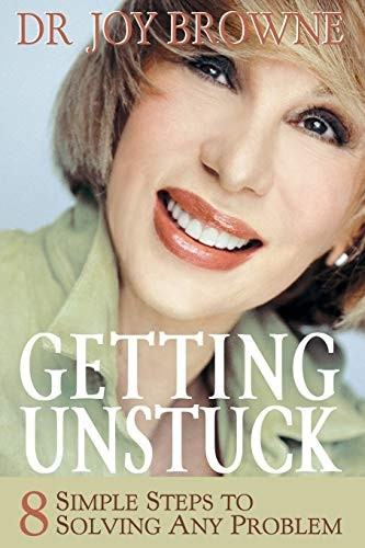 Getting Unstuck: 8 Simple Steps to Solving Any Problem