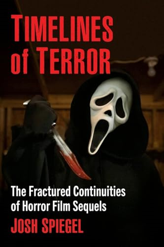 Timelines of Terror: The Fractured Continuities of Horror Film Sequels
