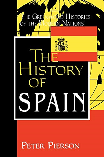 The History of Spain (Greenwood Histories of the Modern Nations)