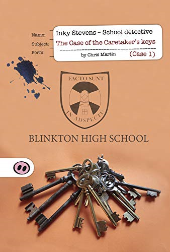 Inky Stevens, The Case of The Caretaker's Keys (Inky Stevens - School Detective)