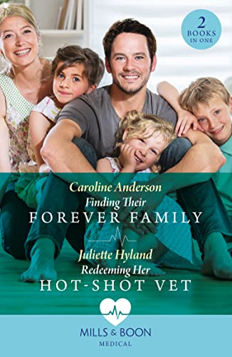 Finding Their Forever Family / Redeeming Her Hot-Shot Vet: Finding Their Forever Family / Redeeming Her Hot-Shot Vet