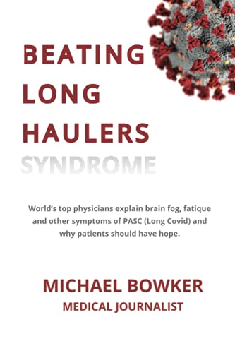 Beating Long Haulers  - Syndrome: World's top  - physicians explain brain  - fog, fatigue and other  - symptoms of PASC (Long  - Covid) and why patients  - should have hope
