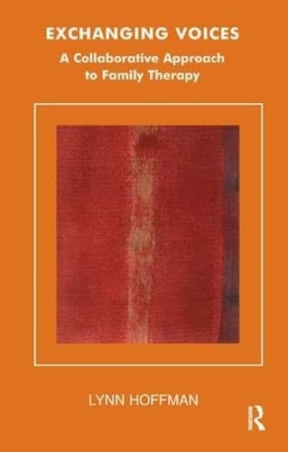 Exchanging Voices: Collaborative Approach to Family Therapy (Systemic Thinking & Practice)