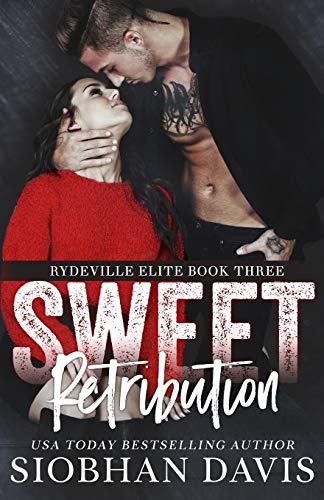 Sweet Retribution: A Dark High School Bully Romance (Rydeville Elite)