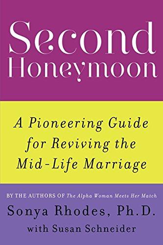 Second Honeymoon: A Pioneering Guide for Reviving the Mid-Life Marriage