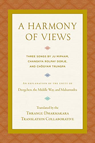 A Harmony of Views: Three Songs by Ju Mipham, Changkya Rolpay Dorje, and Choegyam Trungpa