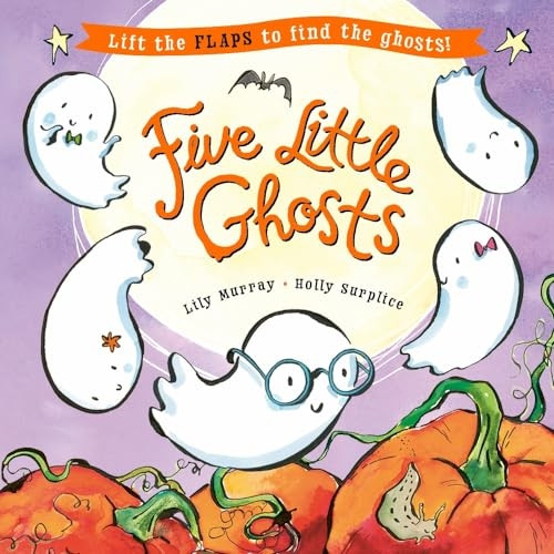 Five Little Ghosts: A lift-the-flap Halloween picture book