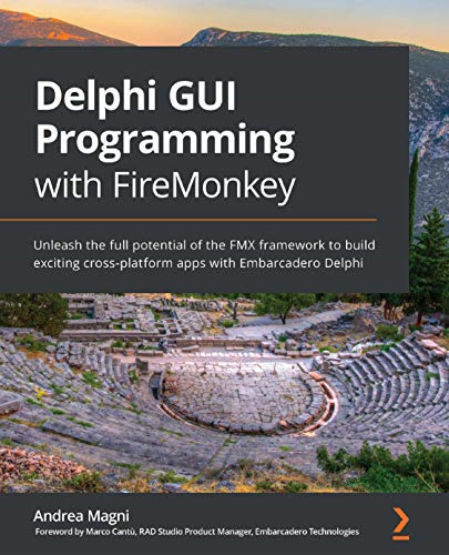 Delphi GUI Programming with -  FireMonkey: Unleash the  - full potential of the FMX  - framework to build exciting -  cross - platform apps with  - Embarcadero Delphi