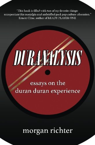 Duranalysis: Essays on the Duran Duran Experience