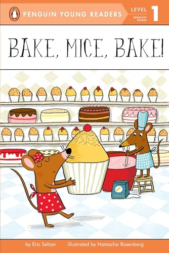 Bake, Mice, Bake! (Penguin Young Readers - Level 1