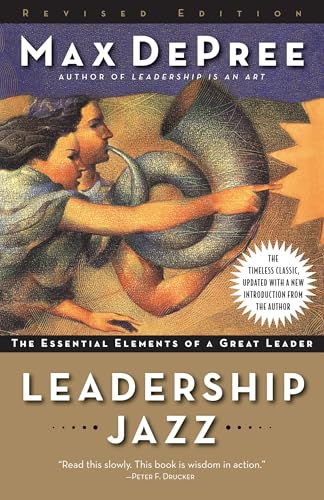 Leadership Jazz: The Essential Elements of a Great Leader