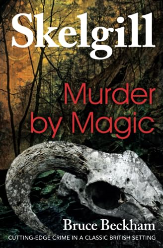Murder by Magic: Inspector  - Skelgill Investigates  - (Detective Inspector  - Skelgill Investigates)