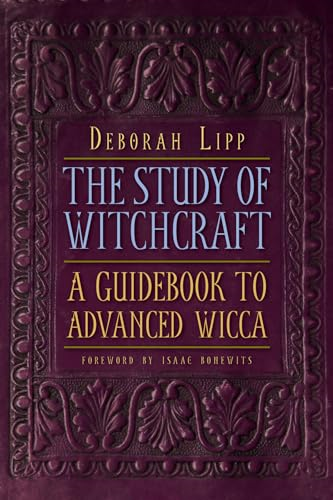 The Study of Witchcraft: A Guidebook to Advanced Wicca