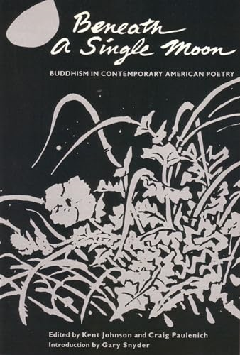 Beneath a Single Moon: Buddhism in Contemporary American Poetry