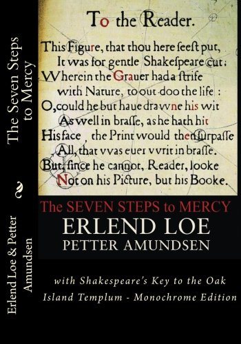 The Seven Steps to Mercy: With Shakespeare's Key to the Oak Island Templum - Monochrome Edition