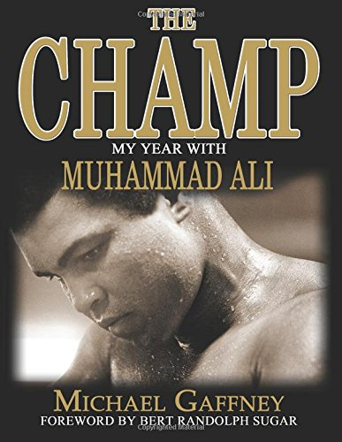 The Champ: My Year with Muhammad Ali