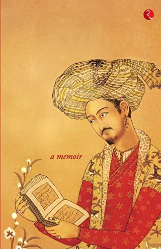 Baburnama: Zahiru'din Muhammad Babur Padshah Ghazi